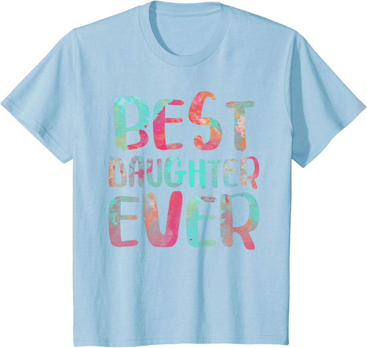 Best Daughter Ever T-Shirt Mother's Day Shirt Mother Shirt
