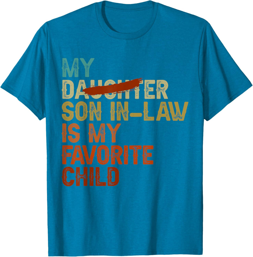 My Son In Law Is My Favorite Child Funny - Replaced Daughter