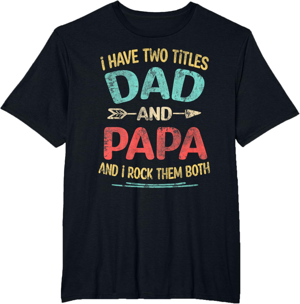 I Have Two Titles Dad And Papa Funny Father's Day Dad Gift