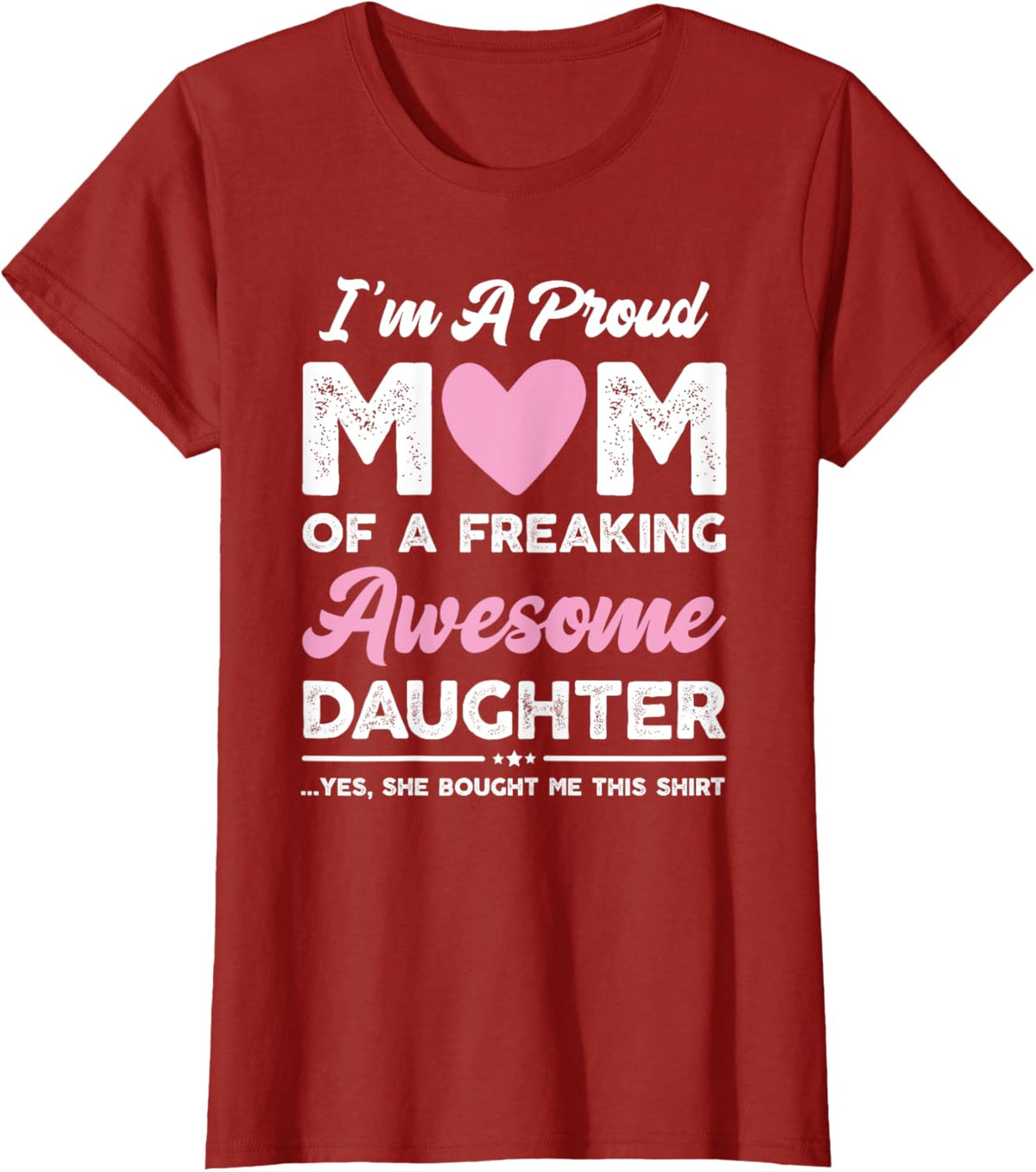 I'm A Proud Mom Gift From Daughter Funny Mothers Day Mother Shirt