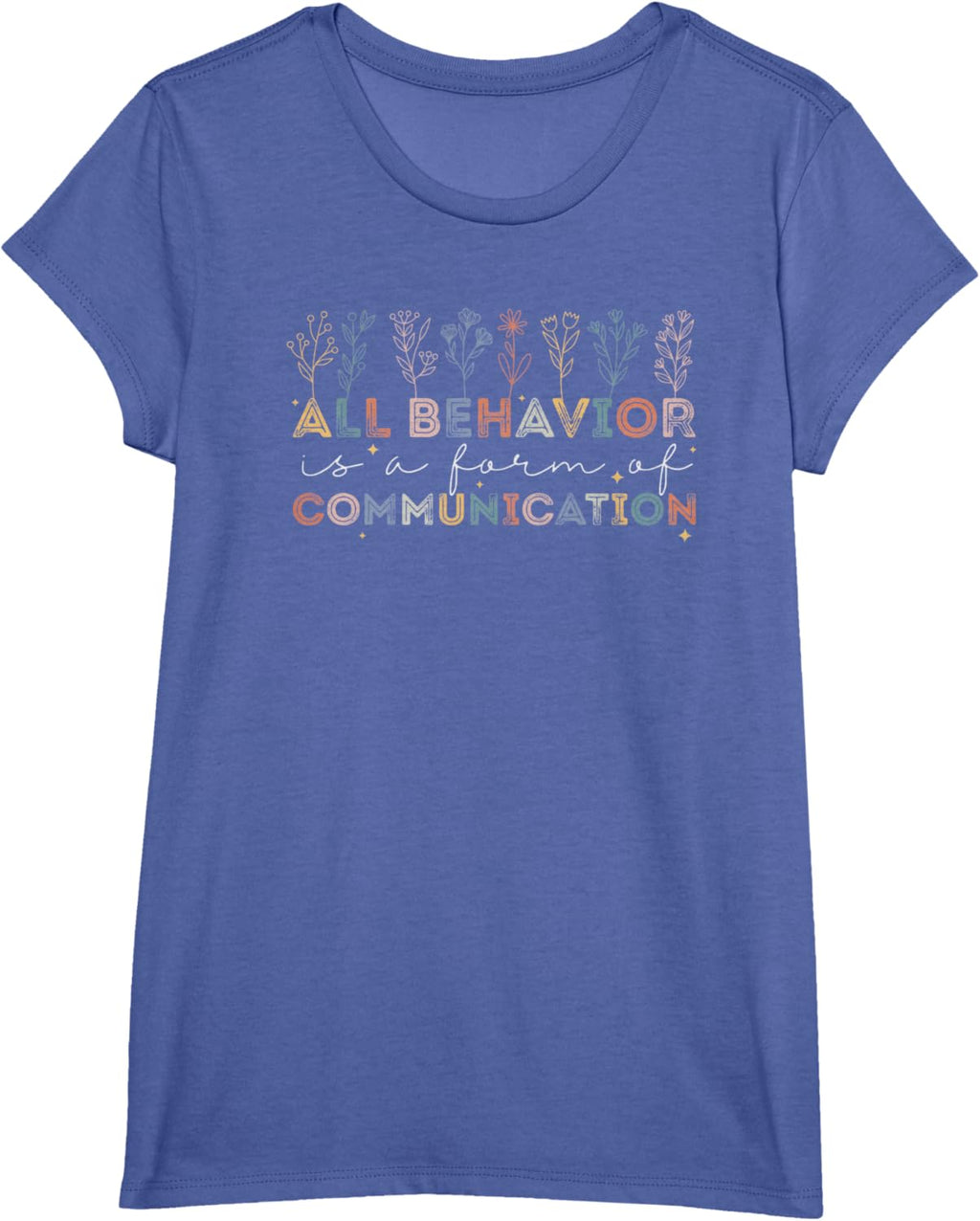 All Behavior Is A Form Of Communication Autism Awareness