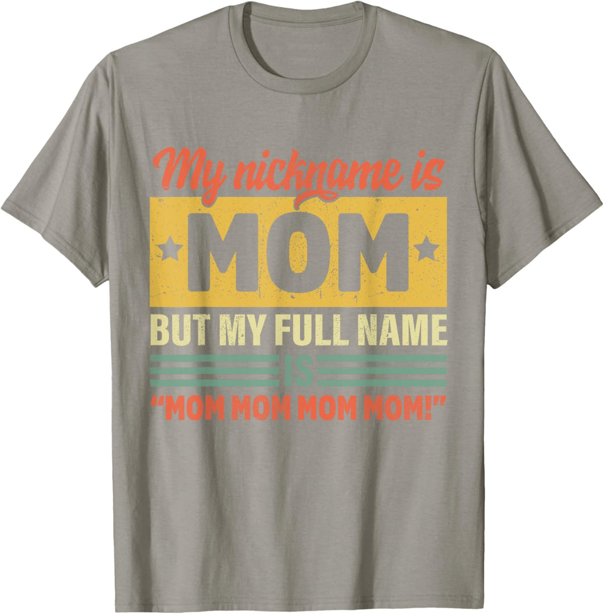 My Nickname Is Mom But My Full name Is Mom Mother's day
