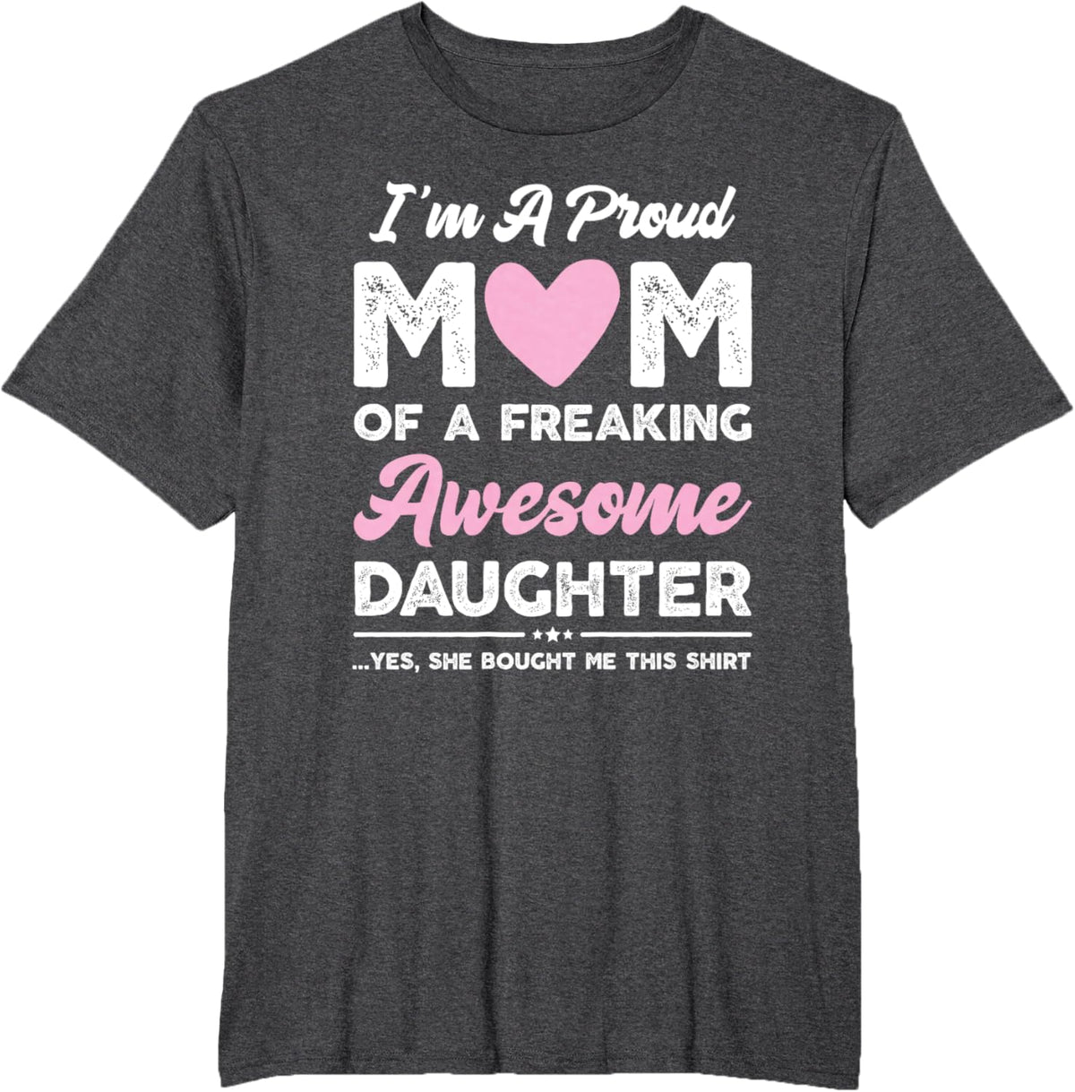 I'm A Proud Mom Gift From Daughter Funny Mothers Day Mother Shirt
